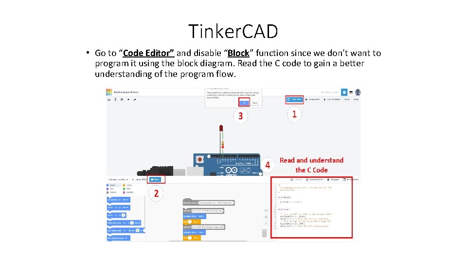 Tinker. CAD • Go to “Code Editor” and disable “Block” function since we don’t