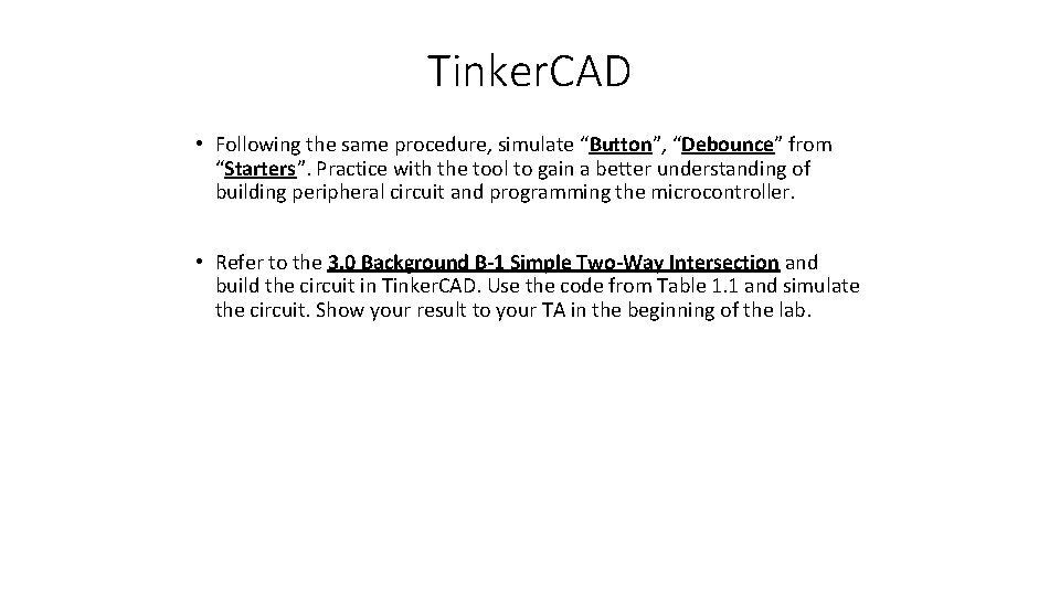 Tinker. CAD • Following the same procedure, simulate “Button”, “Debounce” from “Starters”. Practice with