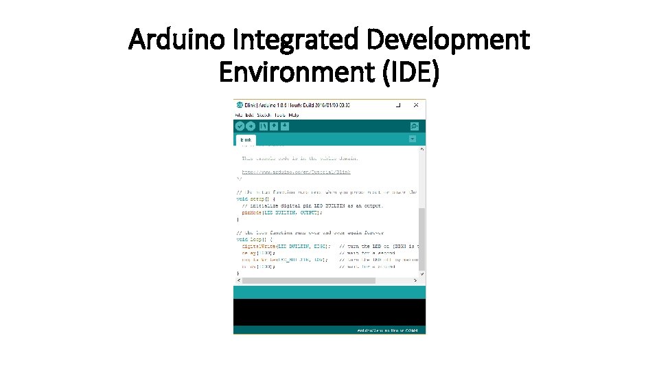 Arduino Integrated Development Environment (IDE) 
