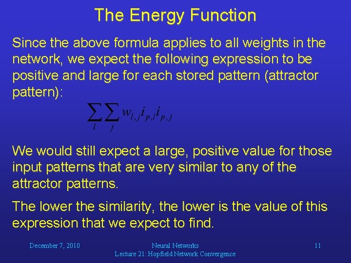 The Energy Function Since the above formula applies to all weights in the network,