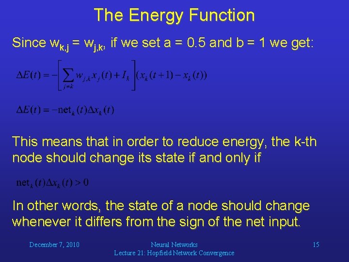 The Energy Function Since wk, j = wj, k, if we set a =