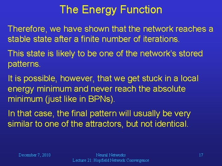 The Energy Function Therefore, we have shown that the network reaches a stable state