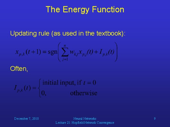 The Energy Function Updating rule (as used in the textbook): Often, December 7, 2010