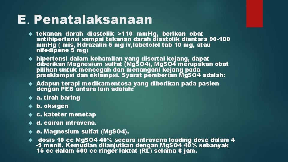 E. Penatalaksanaan tekanan darah diastolik >110 mm. Hg, berikan obat antihipertensi sampai tekanan darah