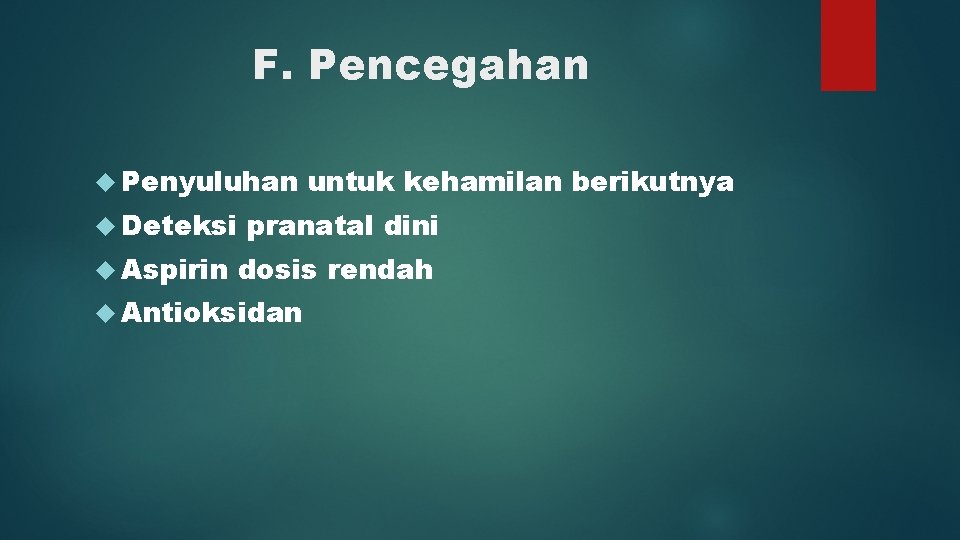 F. Pencegahan Penyuluhan Deteksi Aspirin untuk kehamilan berikutnya pranatal dini dosis rendah Antioksidan 