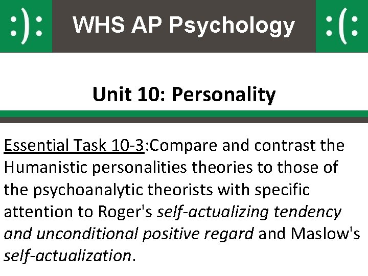 WHS AP Psychology Unit 10: Personality Essential Task 10 -3: Compare and contrast the