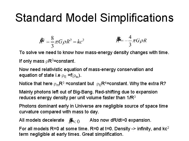 Standard Model Simplifications To solve we need to know how mass-energy density changes with