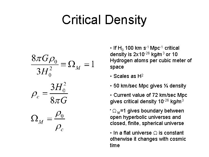 Critical Density • If H 0 100 km s-1 Mpc-1 critical density is 2