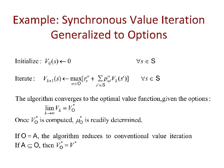 Example: Synchronous Value Iteration Generalized to Options 