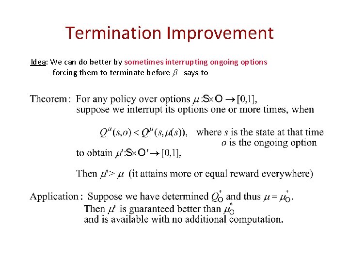 Termination Improvement Idea: We can do better by sometimes interrupting ongoing options - forcing
