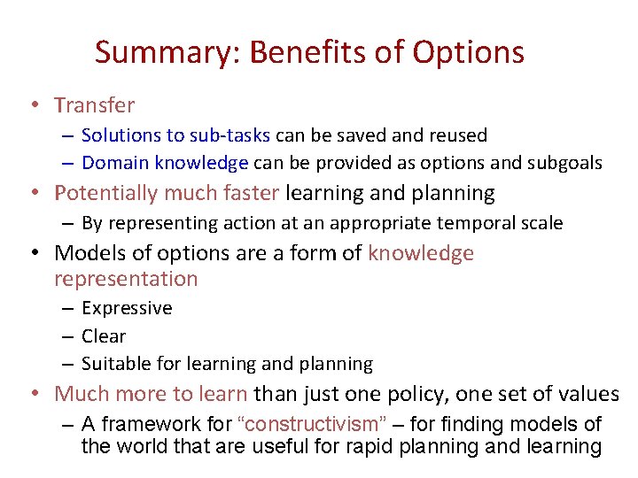 Summary: Benefits of Options • Transfer – Solutions to sub-tasks can be saved and