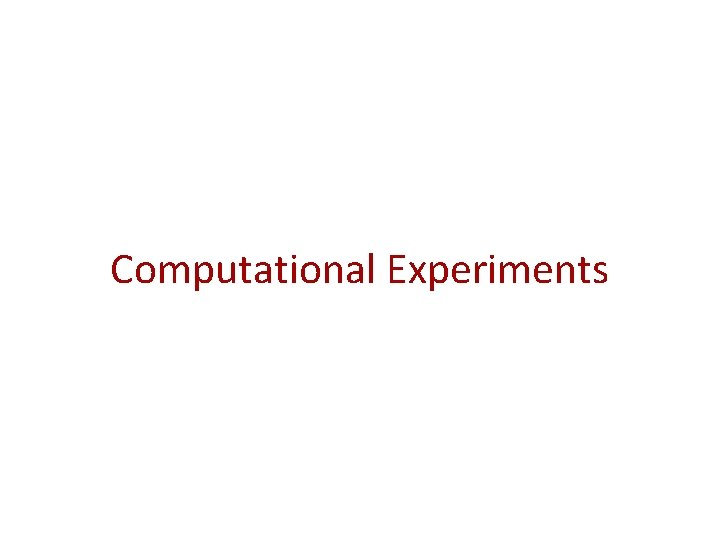 Computational Experiments 