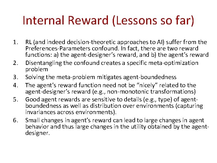 Internal Reward (Lessons so far) 1. 2. 3. 4. 5. 6. RL (and indeed