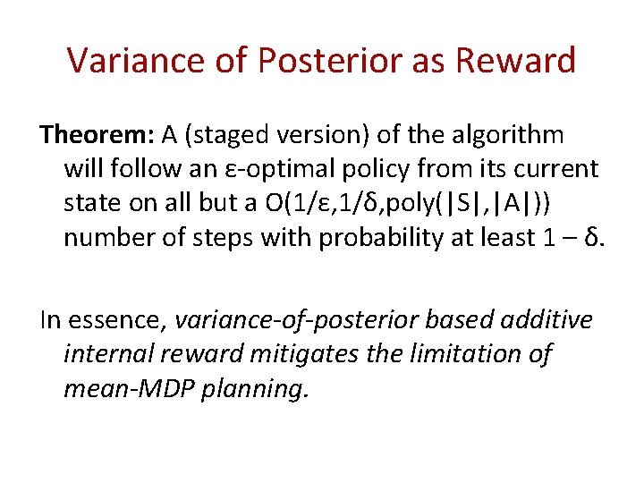 Variance of Posterior as Reward Theorem: A (staged version) of the algorithm will follow