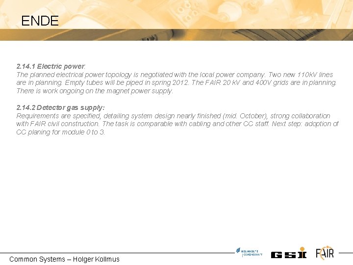 ENDE 2. 14. 1 Electric power: The planned electrical power topology is negotiated with