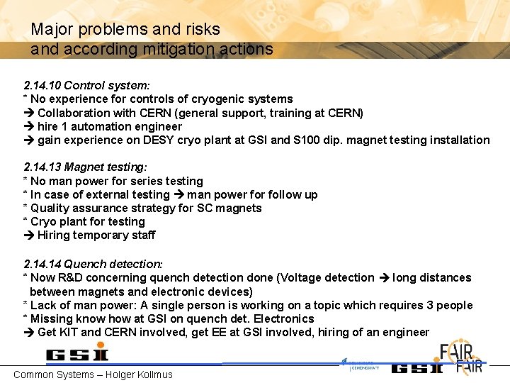 Major problems and risks and according mitigation actions 2. 14. 10 Control system: *