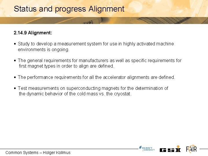 Status and progress Alignment 2. 14. 9 Alignment: § Study to develop a measurement