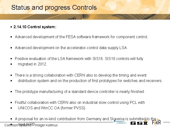 Status and progress Controls § 2. 14. 10 Control system: § Advanced development of