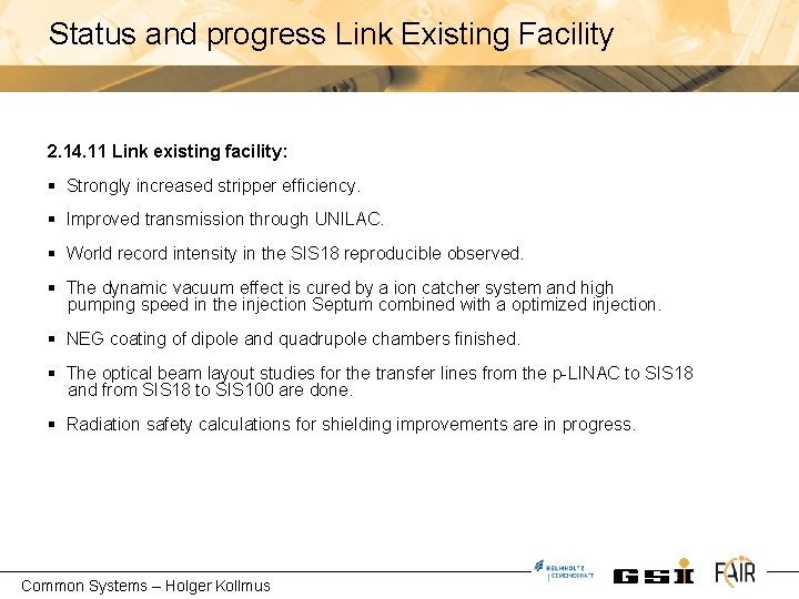 Status and progress Link Existing Facility 2. 14. 11 Link existing facility: § Strongly