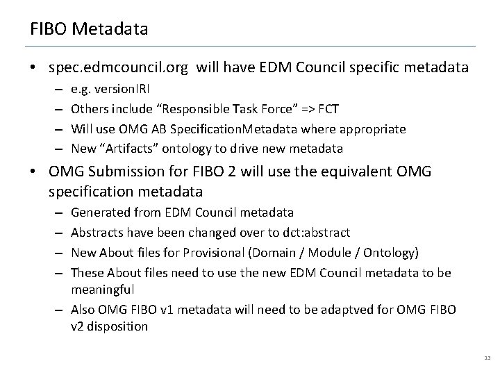 FIBO Metadata • spec. edmcouncil. org will have EDM Council specific metadata – –
