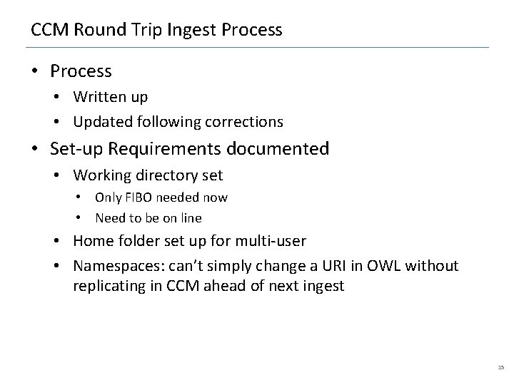 CCM Round Trip Ingest Process • Process • Written up • Updated following corrections