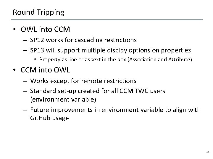 Round Tripping • OWL into CCM – SP 12 works for cascading restrictions –