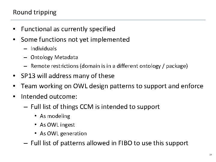 Round tripping • Functional as currently specified • Some functions not yet implemented –