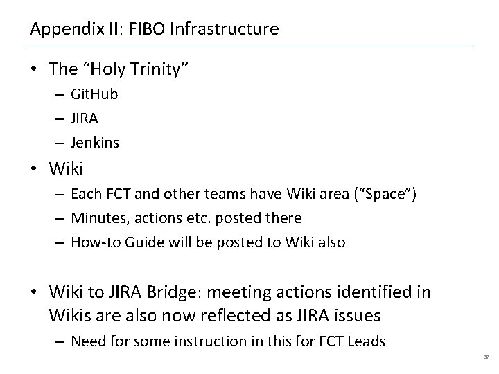 Appendix II: FIBO Infrastructure • The “Holy Trinity” – Git. Hub – JIRA –