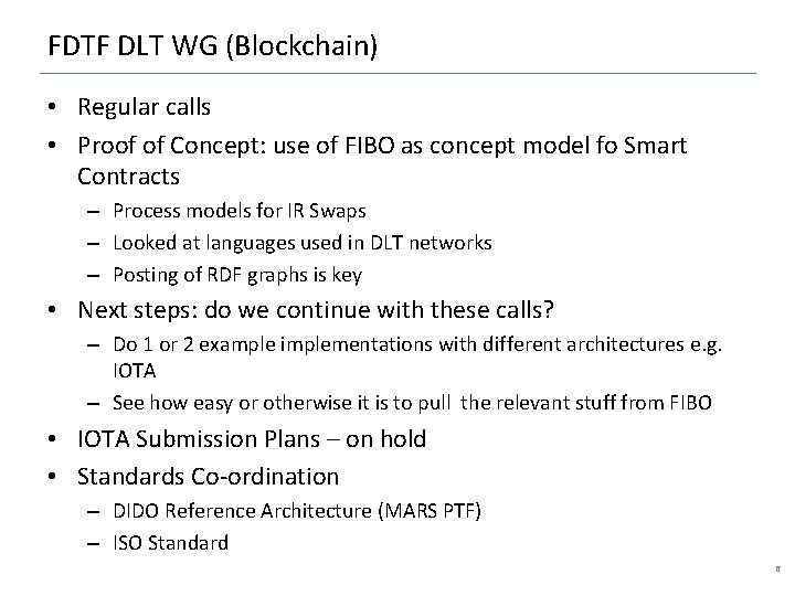 FDTF DLT WG (Blockchain) • Regular calls • Proof of Concept: use of FIBO