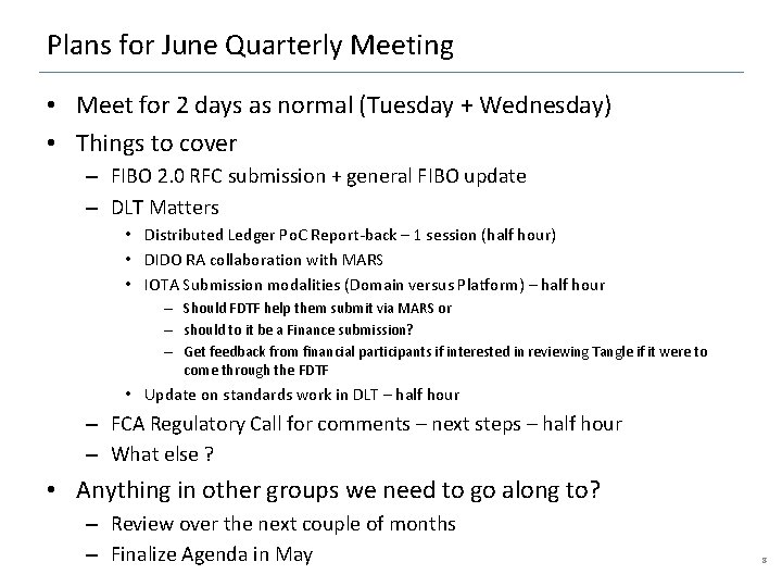 Plans for June Quarterly Meeting • Meet for 2 days as normal (Tuesday +