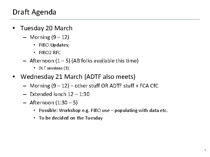 Draft Agenda • Tuesday 20 March – Morning (9 – 12) • FIBO Updates;