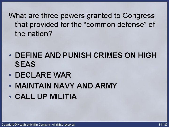 What are three powers granted to Congress that provided for the “common defense” of