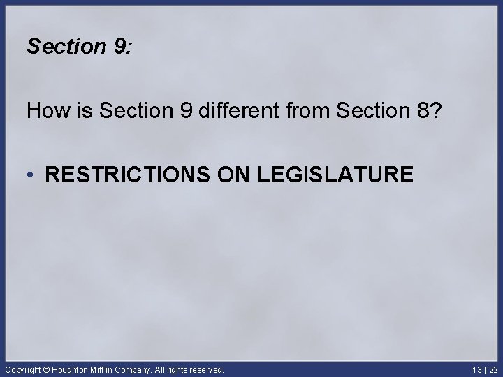 Section 9: How is Section 9 different from Section 8? • RESTRICTIONS ON LEGISLATURE