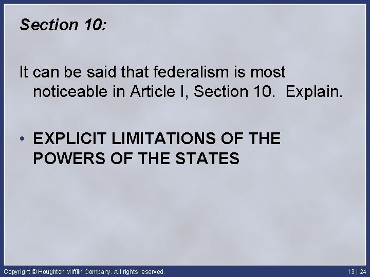 Section 10: It can be said that federalism is most noticeable in Article I,