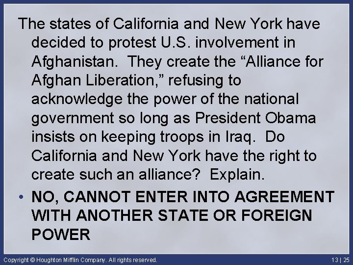 The states of California and New York have decided to protest U. S. involvement