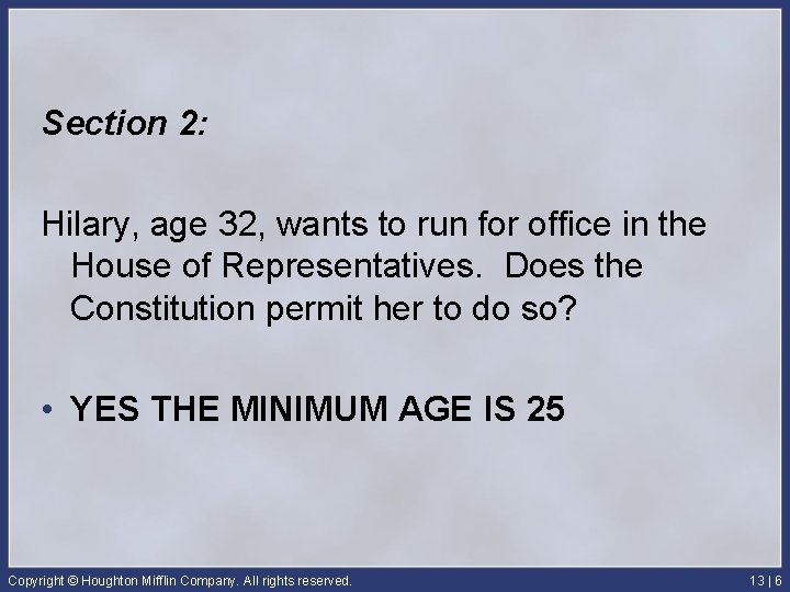 Section 2: Hilary, age 32, wants to run for office in the House of