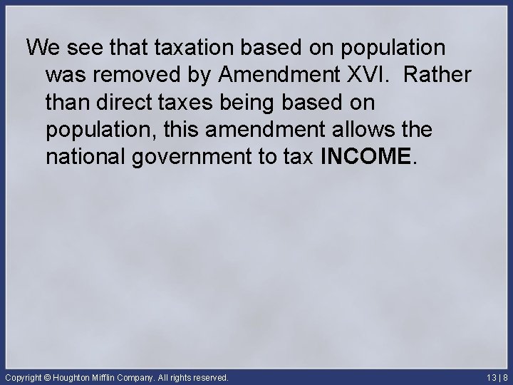 We see that taxation based on population was removed by Amendment XVI. Rather than
