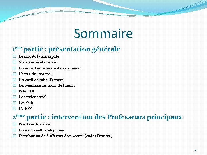 Sommaire 1ère partie : présentation générale � � � � � Le mot de