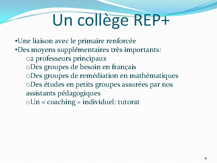 Un collège REP+ • Une liaison avec le primaire renforcée • Des moyens supplémentaires