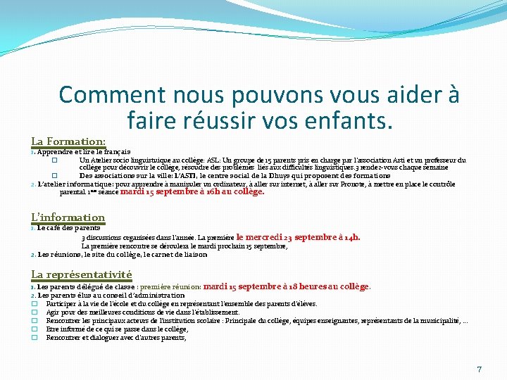 Comment nous pouvons vous aider à faire réussir vos enfants. La Formation: 1. Apprendre