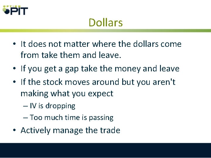 Dollars • It does not matter where the dollars come from take them and