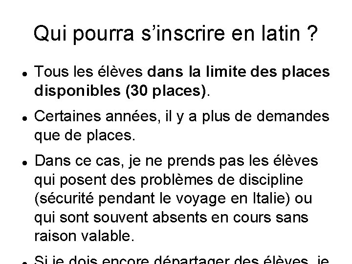 Qui pourra s’inscrire en latin ? Tous les élèves dans la limite des places