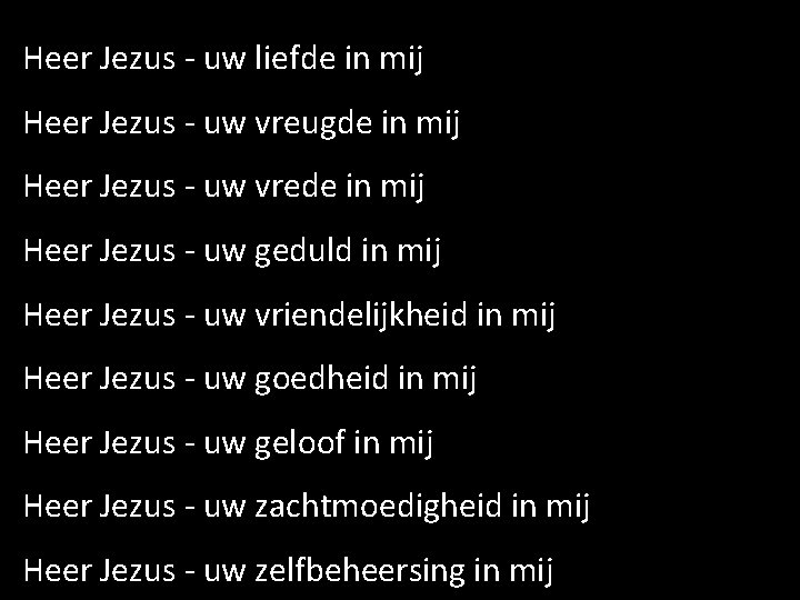 Heer Jezus - uw liefde in mij Heer Jezus - uw vreugde in mij