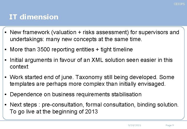 CEIOPS IT dimension • New framework (valuation + risks assessment) for supervisors and undertakings: CEIOPS IT dimension • New framework (valuation + risks assessment) for supervisors and undertakings: