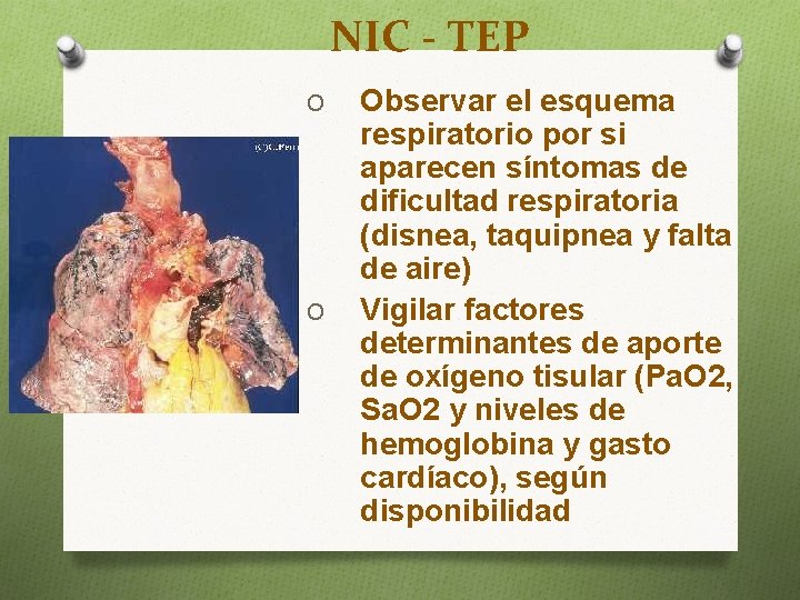 NIC - TEP O O Observar el esquema respiratorio por si aparecen síntomas de
