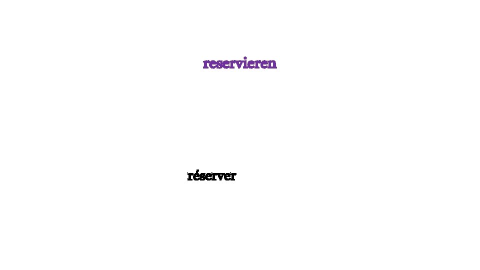 reservieren réserver 