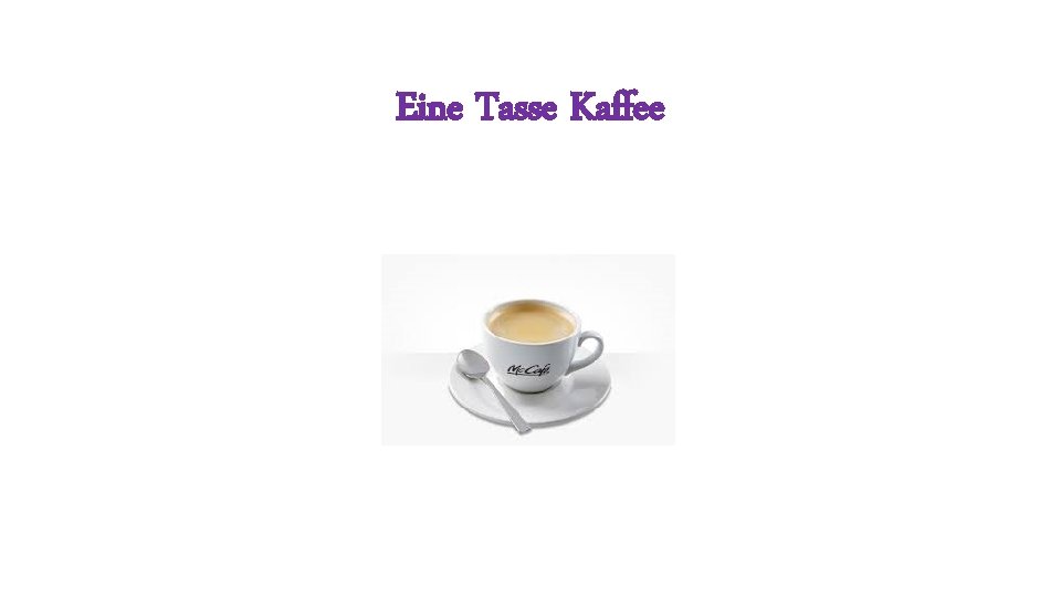 Eine Tasse Kaffee 