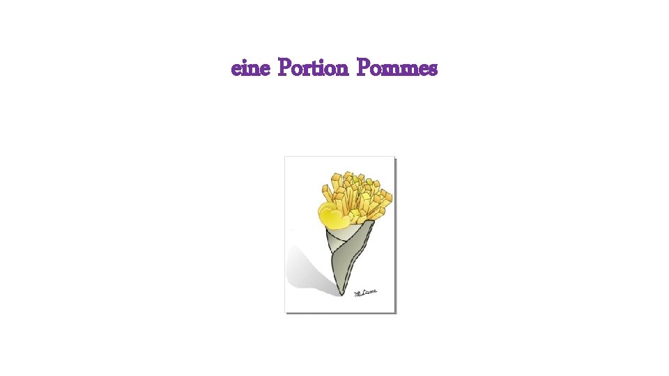 eine Portion Pommes 