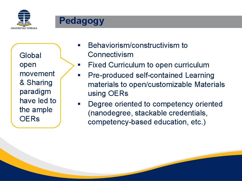Pedagogy Global open movement & Sharing paradigm have led to the ample OERs §