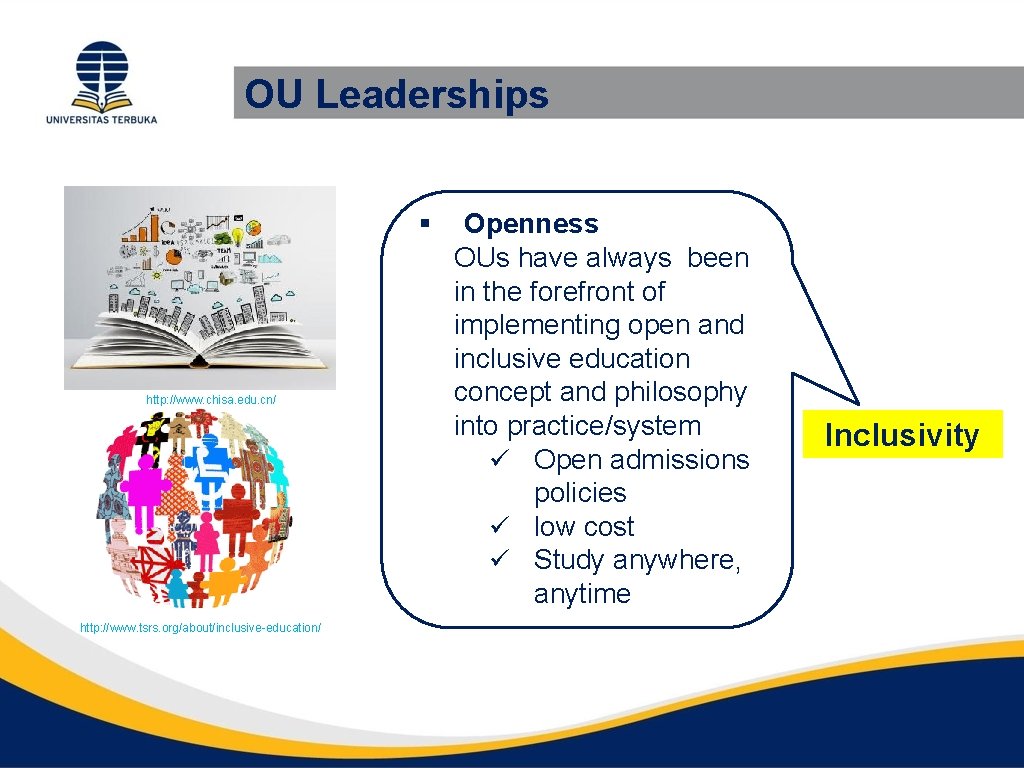 OU Leaderships § http: //www. chisa. edu. cn/ http: //www. tsrs. org/about/inclusive-education/ Openness OUs